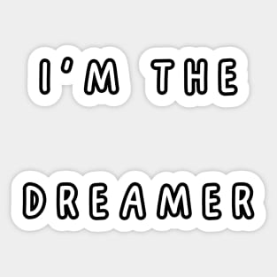 I'm the dreamer. matching couple Sticker